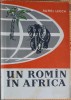 Un Roman in Africa - Aurel Lecca, 1960, Editura Tineretului, Geografie, Carte in Romana, Necartonata