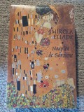 NOAPTEA DE SANZIENE VOL.1-2 - MIRCEA ELIADE, 2021, 665 pag, stare f buna, tipla