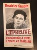 Beatrice Saubin - L&#039;Epreuve - Condamnee a mort a 20 ans en Malaisie