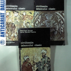 CIVILIZATIA ISLAMULUI CLASIC - Dominique Sourdel - 3 volume