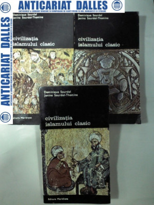 CIVILIZATIA ISLAMULUI CLASIC - Dominique Sourdel - 3 volume foto