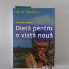 DIETA PENTRU O VIATA NOUA de MARIANA BOZESAN , 2006