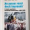 Dan Pavel; Iulia Huiu - Nu putem reuşi dec&acirc;t &icirc;mpreună: o istorie analitică...