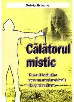 CALATORUL MISTIC - SYLVIA BROWNE