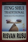Risvan Vlad Rusu - Feng Shui traditional * Manualul practicantului
