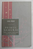 PRMUL SAMURAI - VIATA SI LEGENDA RAZBOINICULUI REBEL TAIRA MASAKADO de KARL FRIDAY , 2010