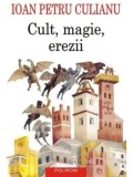 Cumpara ieftin Cult, magie, erezii. Articole din enciclopedii ale religiilor. Editia a II-a/Ioan Petru Culianu