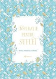 Cumpara ieftin Inspiratie pentru suflet. Notez, meditez, colorez/***