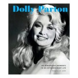 Cumpara ieftin Dolly Parton: 100 Remarkable Moments In An Extraor(...)