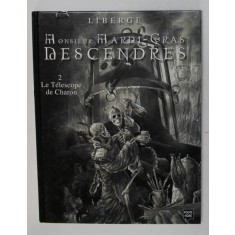 MONSIEUR MARDI - GRAS DESCENDRES , LE TELESCOPE DE CHARON , TOME II par ERIC LIBERGE , 2002 *BENZI DESENATE