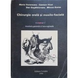 CHIRURGIE ORALA SI MAXILO-FACIALA VOL.1 ANESTEZIA GENERALA SI LOCO-REGIONALA-M. VORONEANU, C. VICOL, D. GOH-223154