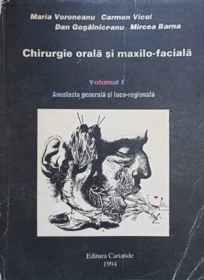CHIRURGIE ORALA SI MAXILO-FACIALA VOL.1 ANESTEZIA GENERALA SI LOCO-REGIONALA-M. VORONEANU, C. VICOL, D. GOH-223153 foto