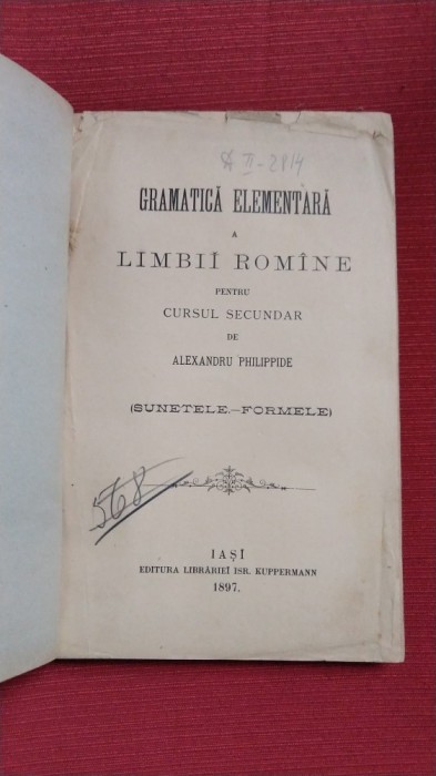 GRAMATICA ELEMENTARA A LIMBII ROMANE - ALEXANDRU PHILIPPIDE (sunetele, formele)