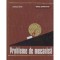 Aurelian Stan, Mircea Grumazescu - Probleme de mecanica - 126963