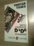 Tristan Tzara - Sapte manifeste DADA. Lampisterii. Omul aproximativ 1925-1930