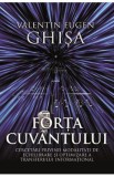 Forta cuvantului - Valentin Eugen Ghisa