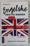 ENGELSKE ORD PA REISEN , ENGELSK - NORSK / NORSK - ENGELSK , DICTIONAR ENGLEZ / NORVEGIAN - NORVEGIAN / ENGLEZ , 2009