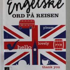 ENGELSKE ORD PA REISEN , ENGELSK - NORSK / NORSK - ENGELSK , DICTIONAR ENGLEZ / NORVEGIAN - NORVEGIAN / ENGLEZ , 2009