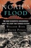 Noah&#039;s Flood: The New Scientific Discoveries about the Event That Changed History