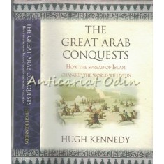 The Great Arab Conquests - Hugh Kennedy