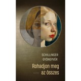 Rohadjon meg az &ouml;sszes - Schillinger Gy&ouml;ngyv&eacute;r