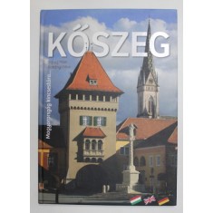 KOSZEG ( UNGARIA ) , ALBUM DE PREZENTARE IN LIMBA MAGHIARA , ENGLEZA SI GERMANA , - TRIFUSZ PETER si BOKANYI PETER , 2012