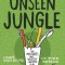 Unseen Jungle: The Microbes That Secretly Control Our World