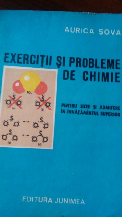 Exercitii si probleme de chimie licee si admitere invatamantul superior A.Sova