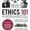 Ethics 101: From Altruism and Utilitarianism to Bioethics and Political Ethics, an Exploration of the Concepts of Right and Wrong