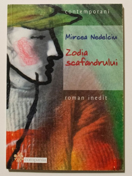 Mircea Nedelciu - Zodia scafandrului (Compania, 2000)
