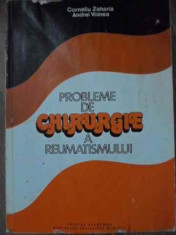 PROBLEME DE CHIRURGIE A REUMATISMULUI - CORNELIU ZAHARIA, ANDREI VOINEA foto