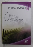 ORE DE DIMINEATA de PLATON PARDAU , 2015