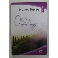 ORE DE DIMINEATA de PLATON PARDAU , 2015