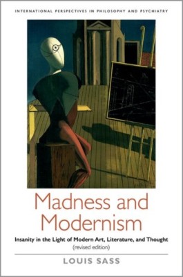 Madness and Modernism: Insanity in the Light of Modern Art, Literature, and Thought (Revised Edition) foto