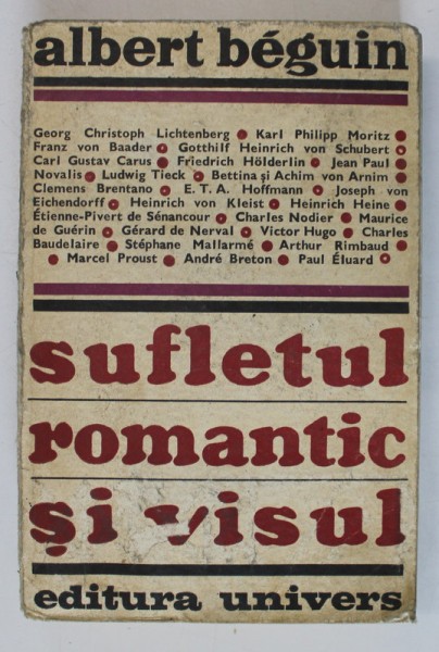SUFLETUL ROMANTIC SI VISUL de ALBERT BEGUIN , Bucuresti , 1970