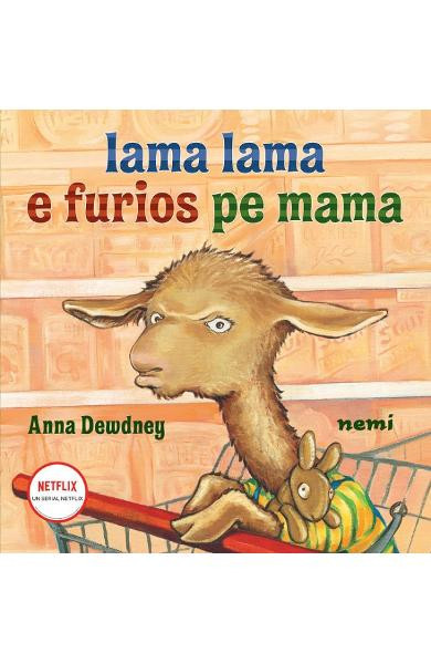 Lama Lama E Furios Pe Mama, Anna Dewdney - Editura Nemira