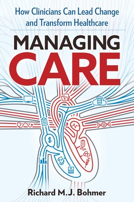 Managing Care: Leading Clinical Change and Transforming Healthcare foto