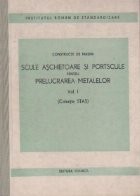 Constructii de masini. Scule aschietoare si portscule pentru prelucrarea metalelor Volumul I (colectie STAS) foto