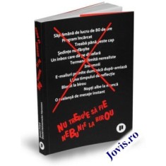 Nu trebuie să fie nebunie la birou