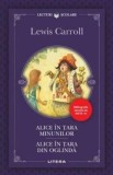 Alice in Tara Minunilor. Alice in Tara din Oglinda - Lewis Carroll