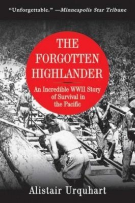 The Forgotten Highlander: An Incredible WWII Story of Survival in the Pacific foto