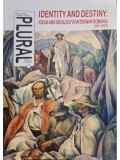 Aurora Fabritius (ed.) - Identity and destiny: ideas and ideology in interwar Romania [29:1 2007] (Editia: 2007)