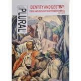 Aurora Fabritius (ed.) - Identity and destiny: ideas and ideology in interwar Romania [29:1 2007] (Editia: 2007)