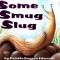 Some Smug Slug