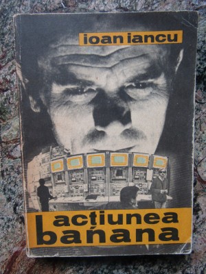 Ioan Iancu - Actiunea Banana foto