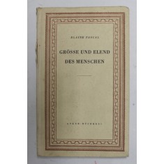 GROSSE UND ELEND DES MENSCHEN von BLAISE PASCAL , 1947