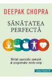 Sanatatea perfecta - Deepak Chopra