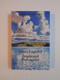 IMPARATUL PORTUGALIEI de SELMA LAGERLOF 2012, Humanitas