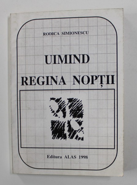 UIMIND REGINA NOPTII de RODICA SIMIONESCU , 1998