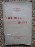 ENCICLOPEDIA JURIDICA de G . PLASTARA , EDITIE INTERBELICA CU DEDICATIE SI AUTOGRAF